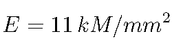 E = 11 \, \text{kM/mm^2}