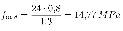  f_{m,d} = \frac{24 \cdot 0{,}8}{1{,}3} = 14{,}77 \, \text{MPa} 