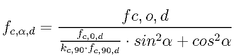 f_{c,\alpha,d} = \frac{f{c,o,d}}{\frac{f_{c,0,d}}{k_{c,90} \cdot f_{c,90,d}} \cdot sin^2\alpha + cos^2\alpha}