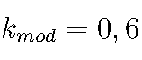k_{mod} = 0,6