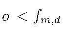 \sigma < f_{m,d} 